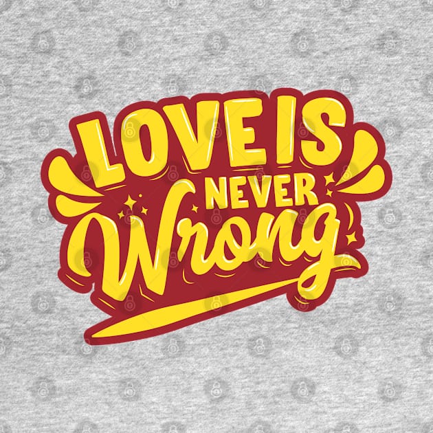 Love is Never Wrong by kindacoolbutnotreally